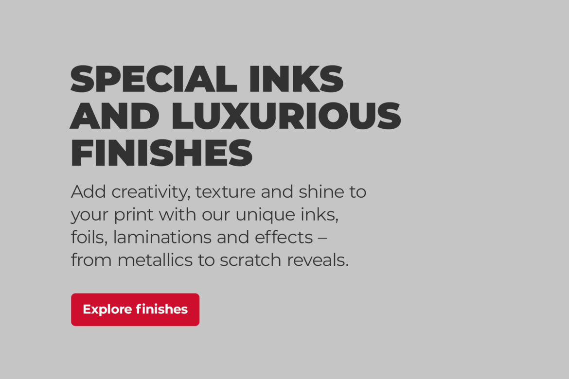 Special inks and luxurious finishes